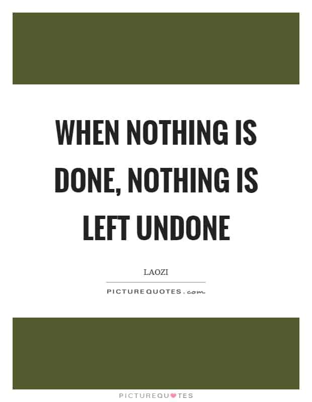 Nothing is Left Undone