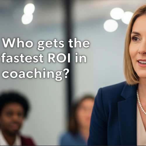 Who Gets the Fastest ROI From Coaching?