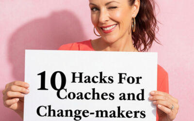 10 Wildly Useful Hacks for Coaches and Humans Who Care